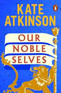 Ebook Our Noble Selves Kate Atkinson
