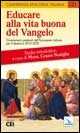 Libro Educare alla vita buona del Vangelo. Orientamenti pastorali dell’episcopato italiano per il decennio 2010-2020 