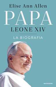Libro Papa Leone XIV. La biografia Elise Ann Allen