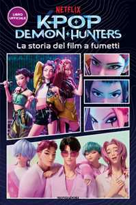 Libro Kpop Demon Hunters. La storia del film a fumetti. Libro ufficiale 