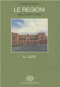 Libro Storia d'Italia. Le regioni dall'Unità ad oggi. Vol. 10: Il Lazio. 