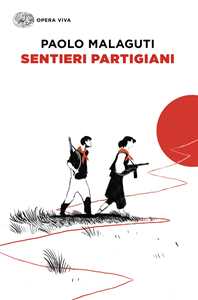 Libro Sentieri partigiani Paolo Malaguti