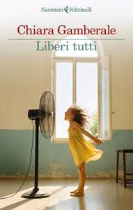 Libro Liberi tutti. Con cartolina illustrata in omaggio Chiara Gamberale