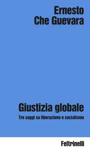 Libro Giustizia globale Ernesto Che Guevara