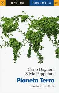 Libro Pianeta Terra. Una storia non finita  Carlo Doglioni  Silvia Peppoloni
