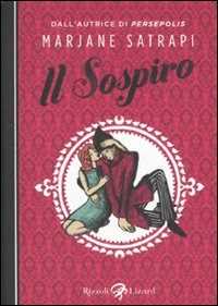 Libro Il sospiro. Ediz. illustrata Marjane Satrapi