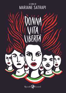 Libro Donna, vita, libertà. Avere vent'anni in Iran e morire per i diritti delle donne Marjane Satrapi Jean-Pierre Perrin Farid Vahid
