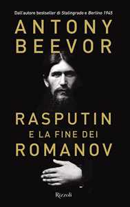 Libro Rasputin e la fine dei Romanov Antony Beevor