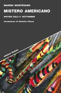 Libro Mistero americano. Ipotesi sull'11 settembre Marina Montesano