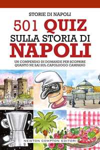 Libro 501 quiz sulla storia di Napoli Storie di Napoli