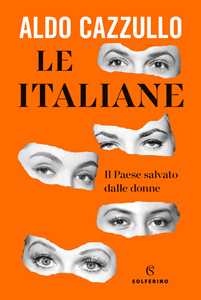 Libro Le italiane. Il Paese salvato dalle donne Aldo Cazzullo