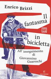 Libro Il fantasma in bicicletta. All'inseguimento di Giovannino Guareschi Enrico Brizzi