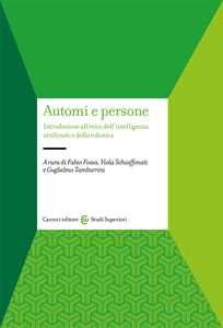 Libro Automi e persone. Introduzione all’etica dell’intelligenza artificiale e della robotica 