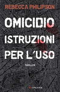 Libro Omicidio. Istruzioni per l'uso Rebecca Philipson