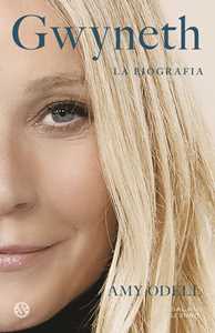 Libro Gwyneth. La biografia Amy Odell