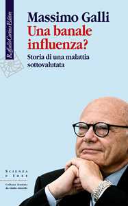 Libro Una banale influenza? Storia di una malattia sottovalutata Massimo Galli