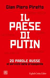 Libro Il paese di Putin. 20 parole russe al servizio della propaganda Gian Piero Piretto