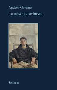Libro La nostra giovinezza Andrea Oriente