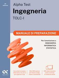 Libro Alpha Test Ingegneria TOLC-I 2026-2027. Manuale di preparazione. Per test di ammissione universitari. Con piattaforma digitale Stefano Bertocchi Alberto Sironi Massimiliano Bianchini