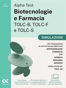 Libro Alpha Test. Biotecnologie e Farmacia TOLC-B, TOLC-F e TOLC-S 2026-2027. Simulazioni. Per test di ammissione universitari, anche per TOLC-AV. Tutte le prove in versione digitale 