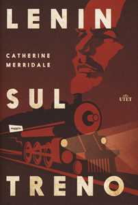 Libro Lenin sul treno. Con Contenuto digitale (fornito elettronicamente) Catherine Merridale