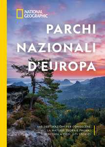 Libro Parchi nazionali d'Europa. 460 destinazioni per conoscere la natura: flora e fauna, percorsi a piedi, siti storici. Ediz. a colori Justin Kavanagh