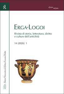 Libro Erga-Logoi. Rivista di storia, letteratura, diritto e culture dell'antichità. Ediz. italiana e inglese (2026). Vol. 2/1 