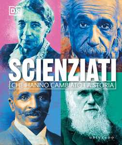 Libro DK Scienziati che hanno cambiato la storia 
