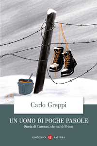 Libro Un uomo di poche parole. Storia di Lorenzo, che salvò Primo Carlo Greppi