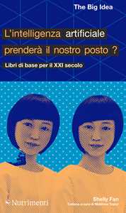 Libro L'intelligenza artificiale prenderà il nostro posto? Shelly Fan