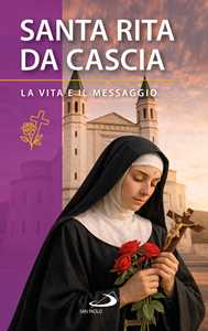 Libro Santa Rita da Cascia. La vita e il messaggio 