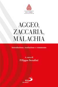 Libro Aggeo, Zaccaria, Malachia. Introduzione, traduzione e commento 