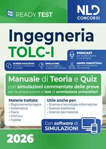 Libro Test Ingegneria TOLC-I. Manuale di teoria e quiz per la preparazione ai test di ammissione universitari per le facoltà di Ingegneria. Con software di simulazione 