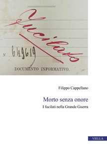 Libro Morto senza onore. I fucilati nella Grande Guerra. Vol. 1-2 Filippo Cappellano