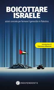 Libro Boicottare Israele. Azioni concrete per fermare il genocidio in Palestina 